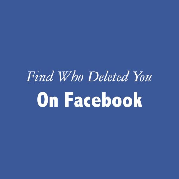 Find Who Deleted you from Facebook